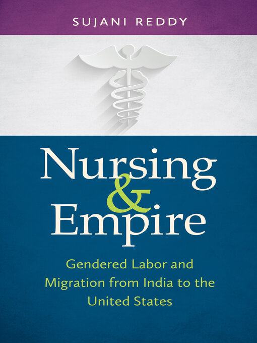 Title details for Nursing and Empire by Sujani K. Reddy - Available